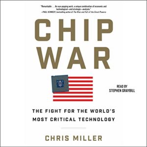 Chip War: The Quest to Dominate the World's Most Critical Technology